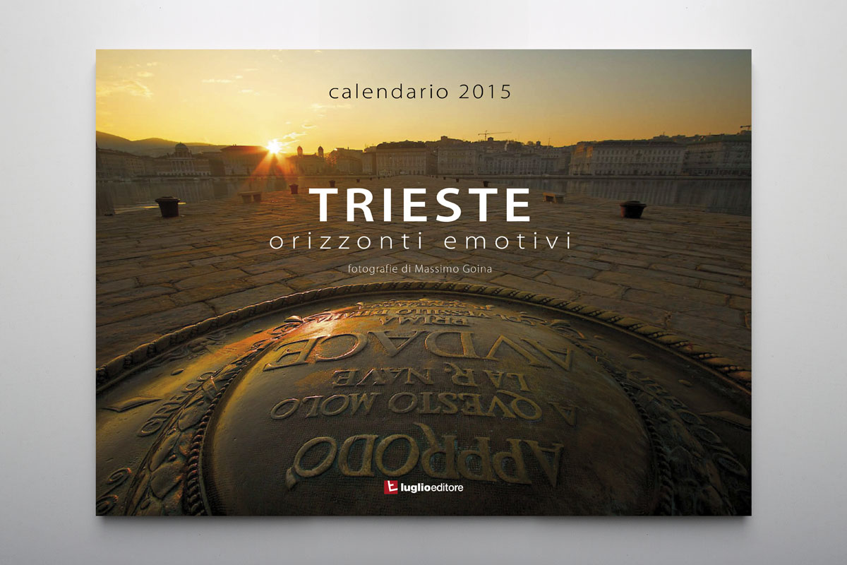 Calendario "Trieste. Orizzonti Emotivi". Foto di Massimo Goina, Edizioni Luglio, 2015